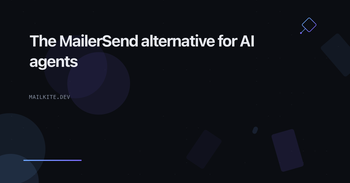 The MailerSend alternative for AI agents